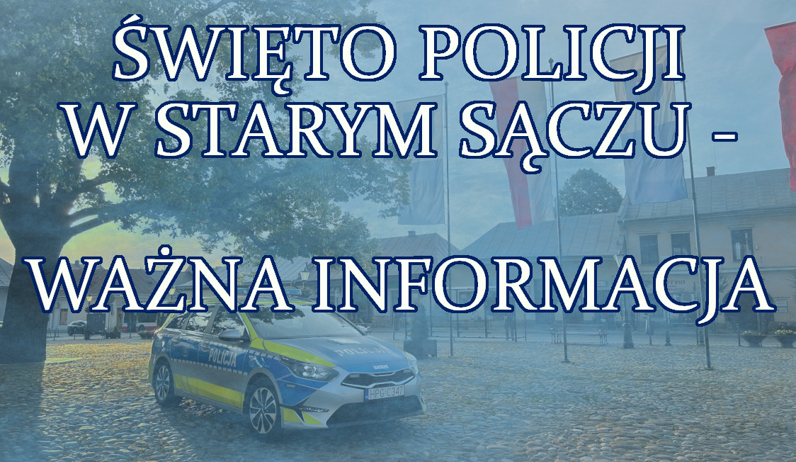 ZMIANA napis Święto Policji w Starym Sączu - ważna informacja, w tle radiowóz na starosądeckim rynku