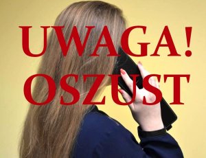kobieta rozmawiająca przez telefon; czerwony napis UWAGA!OSZUST