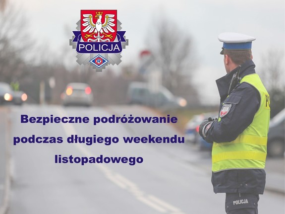 Bezpieczne podróżowanie podczas długiego weekendu listopadowego, w tle policjant ruchu drogowego