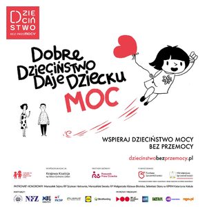 grafika promująca kampanię - dziewczynka z czerwonym balonem w kształcie serca, obok rodzice i napis Dobre dzieciństwo daje dziecku moc
