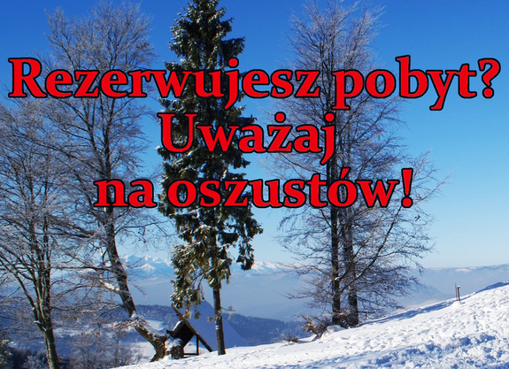 zimowy krajobraz, drzewa, góry, napis Rezerwujesz pobyt uważaj na oszustów