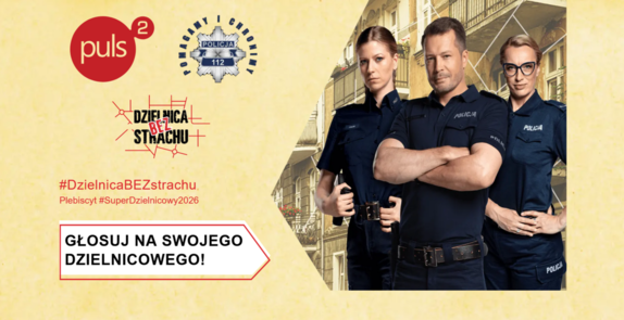 troje aktorów w policyjnych mundurach, logo telewizji, Policji, kampanii Dzielnica bez strachu, napis Głosuj na swojego dzielnicowego