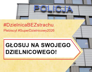 napis Głosuj na swojego dzielnicowego, w tle  fragment budynku komendy w N. Sączu