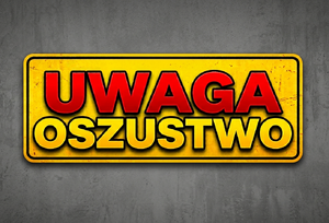 napis uwaga oszustwo