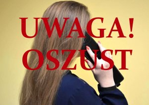 kobieta rozmawiająca przez telefon; czerwony napis UWAGA!OSZUST