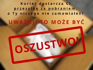 rozmyte zdjęcie obuwia w kartonowym pudełku, napis Kurier dostarcza Ci przesyłkę za pobraniem, a Ty niczego nie zamawiałeś Uważaj, to może być oszustwo